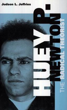 Huey P. Newton The Radical Theorist  9781578068777 Front Cover