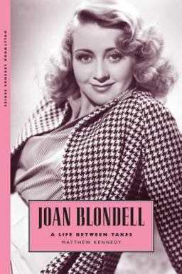 Joan Blondell A Life Between Takes  9781578069613 Front Cover