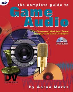 The Complete Guide to Game Audio