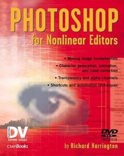 Photoshop for Nonlinear Editors Photoshop for Nonlinear Editors