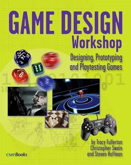 Game Design Workshop Designing, Prototyping, and Playtesting Games  9781578202225 Front Cover