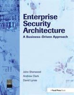 Enterprise Security Architecture A Business-Driven Approach  9781578203185 Front Cover