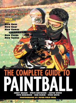 The Complete Guide to Paintball