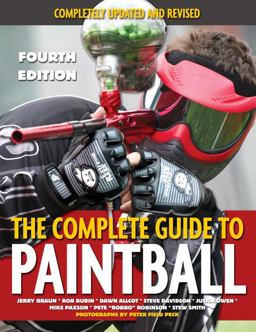The Complete Guide to Paintball, Fourth Edition