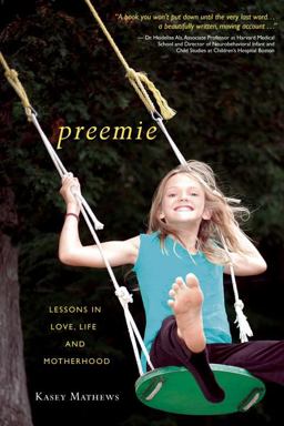 Preemie Lessons in Love, Life, and Motherhood  9781578264230 Front Cover