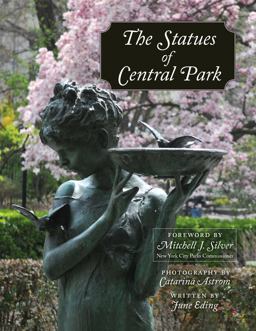 Statues of Central Park A Tribute to New York City's Most Famous Park and Its Monuments  9781578265411 Front Cover