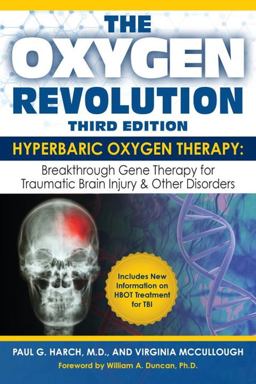 Oxygen Revolution, Third Edition Hyperbaric Oxygen Therapy (HBOT): the Definitive Treatment of Traumatic Brain Injury (TBI) and Other Disorders 3rd 9781578266272 Front Cover