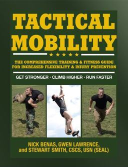 Tactical Mobility: The Comprehensive Training & Fitness Guide for Increased Flexibility & Injury Prevention  9781578266685 Front Cover