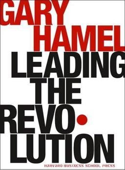 Leading the Revolution How to Thrive in Turbulent Times by Making Innovation a Way of Life  9781578511891 Front Cover