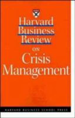 Harvard Business Review on Crisis Management  9781578512355 Front Cover