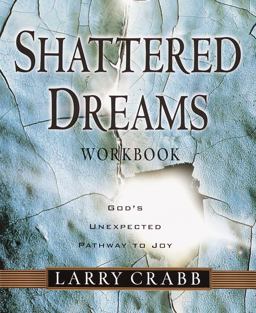 Shattered Dreams Workbook Shattered Dreams Workbook