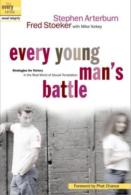 Every Young Man's Battle Strategies for Victory in the Real World of Sexual Temptation  9781578565375 Front Cover