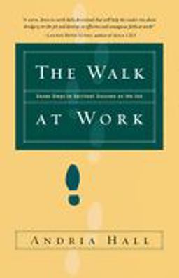 Walk at Work Seven Steps to Spiritual Success on the Job  9781578566440 Front Cover