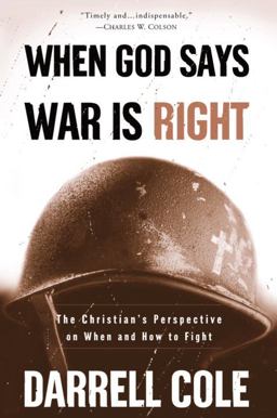 When God Says War Is Right The Christian's Perspective on When and How to Fight  9781578566570 Front Cover