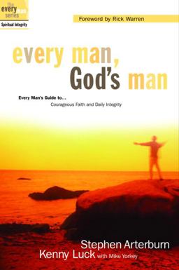 Every Man, God's Man Every Man's Guide to... Courageous Faith and Daily Integrity  9781578566907 Front Cover