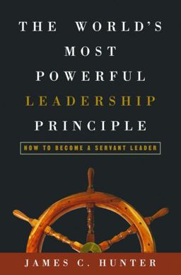 World's Most Powerful Leadership Principle How to Become a Servant Leader  9781578569755 Front Cover