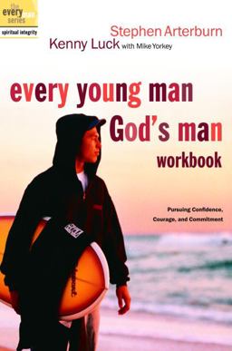 Every Young Man, God's Man Workbook Pursuing Confidence, Courage, and Commitment  9781578569847 Front Cover