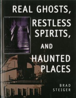Real Ghosts, Restless Spirits, and Haunted Places  9781578591466 Front Cover