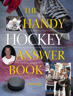 The Handy Hockey Answer Book The Handy Hockey Answer Book