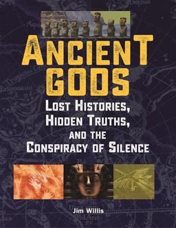 Ancient Gods Lost Histories, Hidden Truths, and the Conspiracy of Silence  9781578596140 Front Cover