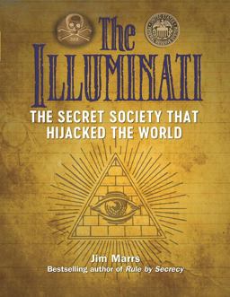 Illuminati The Secret Society That Hijacked the World  9781578596195 Front Cover