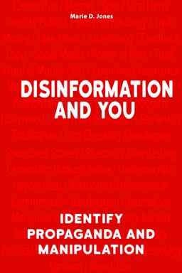 Disinformation and You Identify Propaganda and Manipulation  9781578597406 Front Cover