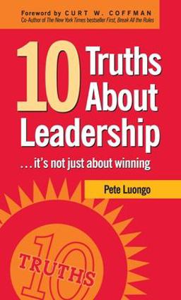 10 Truths about Leadership ... It's Not Just about Winning  9781578603022 Front Cover