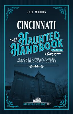 Cincinnati Haunted Handbook