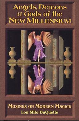 Angels, Demons and Gods of the New Millennium Musings on Modern Magick  9781578630103 Front Cover