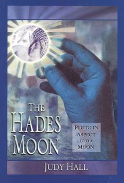Hades Moon Pluto in Aspect to the Moon  9781578630394 Front Cover