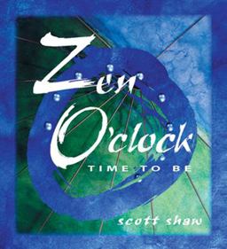 Zen O'Clock Time to Be  9781578631247 Front Cover