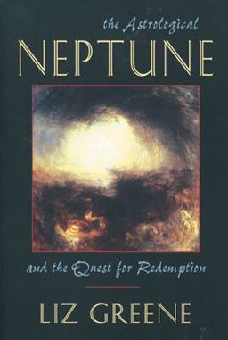 Astrological Neptune and the Quest for Redemption  9781578631971 Front Cover