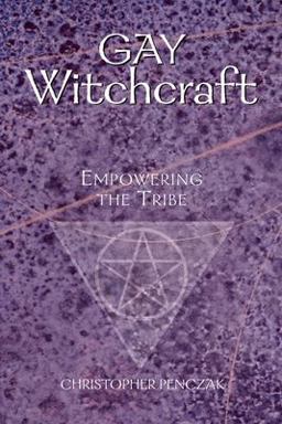 Gay Witchcraft Empowering the Tribe  9781578632817 Front Cover