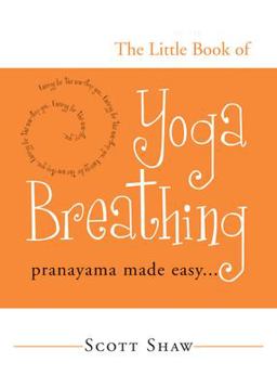 Little Book of Yoga Breathing Pranayama Made Easy...  9781578633012 Front Cover