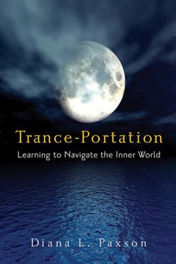 Trance-Portation Learning to Navigate the Inner World  9781578634057 Front Cover
