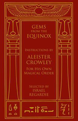 Gems from the Equinox Instructions by Aleister Crowley for His Own Magical Order 2nd 9781578634170 Front Cover