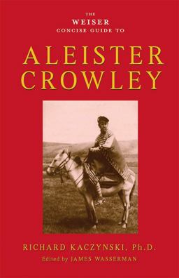 Weiser Concise Guide to Aleister Crowley  9781578634569 Front Cover