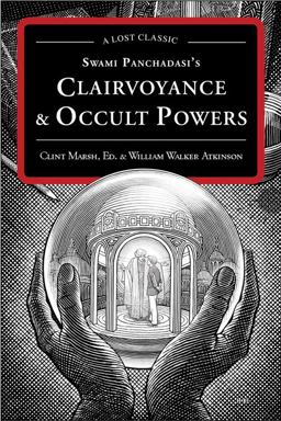 Swami Panchadasi's Clairvoyance and Occult Powers