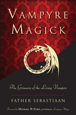 Vampyre Magick The Grimoire of the Living Vampire  9781578635047 Front Cover