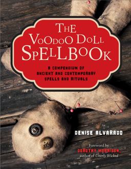 Voodoo Doll Spellbook A Compendium of Ancient and Contemporary Spells and Rituals  9781578635542 Front Cover