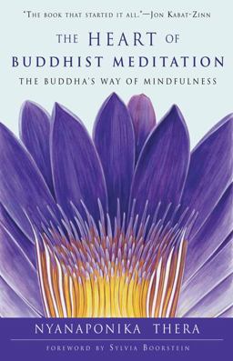 Heart of Buddhist Meditation The Buddha's Way of Mindfulness  9781578635580 Front Cover