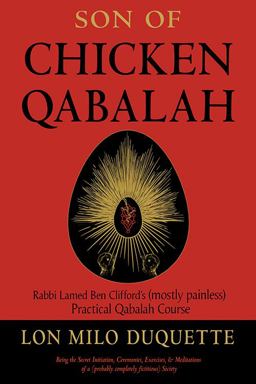 Son of Chicken Qabalah: Rabbi Lamed Ben Clifford's Mostly Painless Practical Qabalah Course  9781578636150 Front Cover