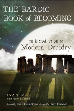 Bardic Book of Becoming An Introduction to Modern Druidry  9781578636341 Front Cover