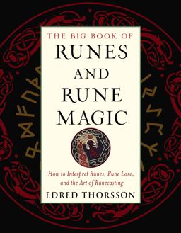 Big Book of Runes and Rune Magic How to Interpret Runes, Rune Lore, and the Art of Runecasting  9781578636525 Front Cover