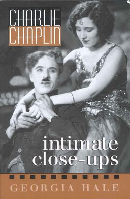 Charlie Chaplin Intimate Close-Ups  9781578860043 Front Cover