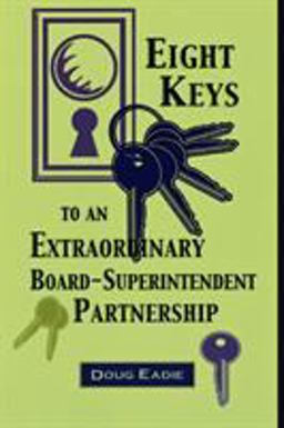 Eight Keys to an Extraordinary Board-Superintendent Partnership  9781578860166 Front Cover