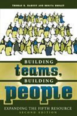 Building Teams, Building People Expanding the Fifth Resource 2nd 9781578861415 Front Cover