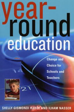 Year-Round Education Change and Choice for Schools and Teachers  9781578862351 Front Cover