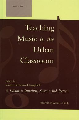 Teaching Music in the Urban Classroom A Guide to Survival, Success, and Reform  9781578864614 Front Cover