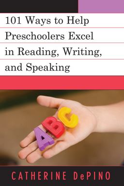 101 Ways to Help Preschoolers Excel in Reading, Writing, and Speaking  9781578865758 Front Cover